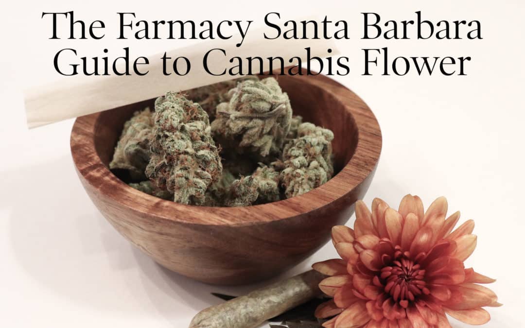 The Farmacy Santa Barbara Guide to Cannabis Flower